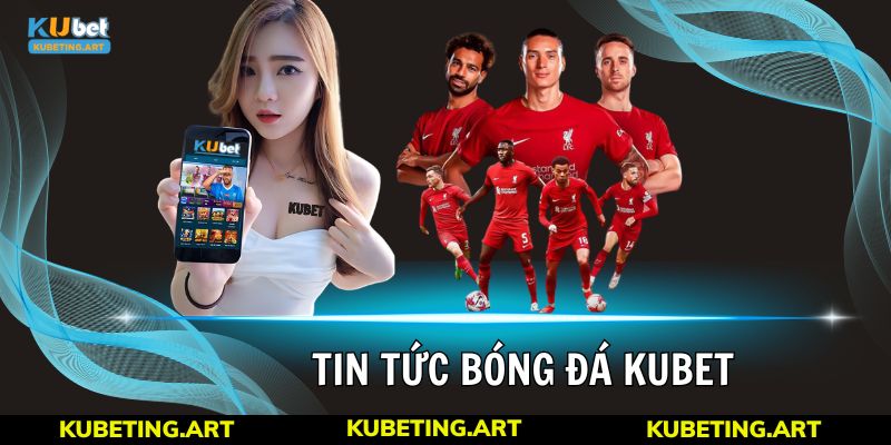 tin tức bóng đá Nhận định sẽ giúp bạn đánh giá chính xác khả năng thắng thua của từng đội