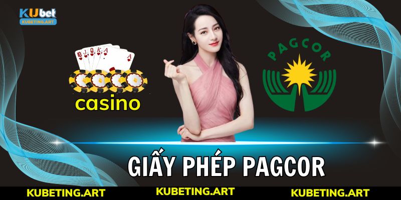 Giấy phép PAGCOR mang giá trị đặc biệt với Ku casino