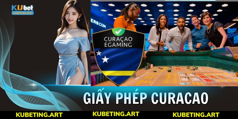 giấy phép chứng nhận của Curacao Đảm bảo chất lượng sản phẩm và dịch vụ cá cược tốt