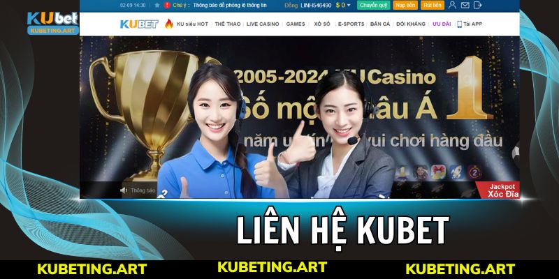 Liên hệ KUBET - Hỗ trợ người chơi chu đáo, nhiệt tình 24/7