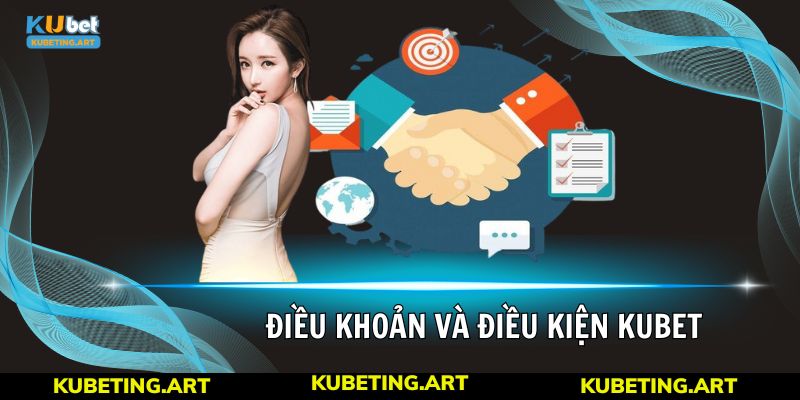 Điều khoản và điều kiện đối với dịch vụ cá cược tại Kubet