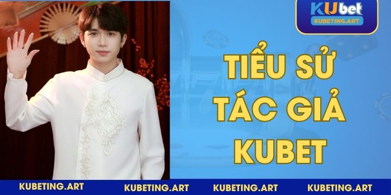 Tiểu sử CEO Kubet - Nam lãnh đạo trẻ đầy nhiệt huyết