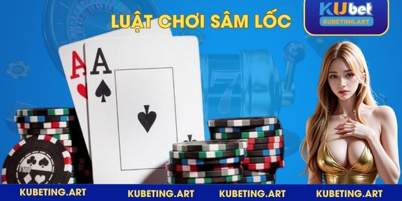 Giải đáp luật đánh sâm cơ bản cho tân thủ mới bắt đầu